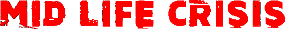 Mid Life Crisis
